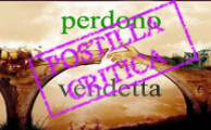 Perdono/Vendetta: postilla critica